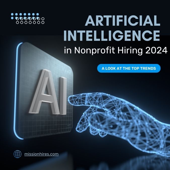 AI in Nonprofit Hiring 2024: A look at top trends in artificial intelligence, highlighting its role in enhancing diversity, remote work support, and employee well-being.